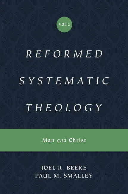 Reformed Systematic Theology, Volume 2: Man and Christ - Hardcover