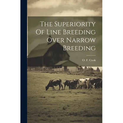 The Superiority Of Line Breeding Over Narrow Breeding - Paperback