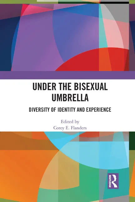 Under the Bisexual Umbrella: Diversity of Identity and Experience - Paperback