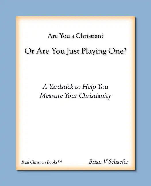 Are You a Christian or Are You Just Playing One? - Paperback