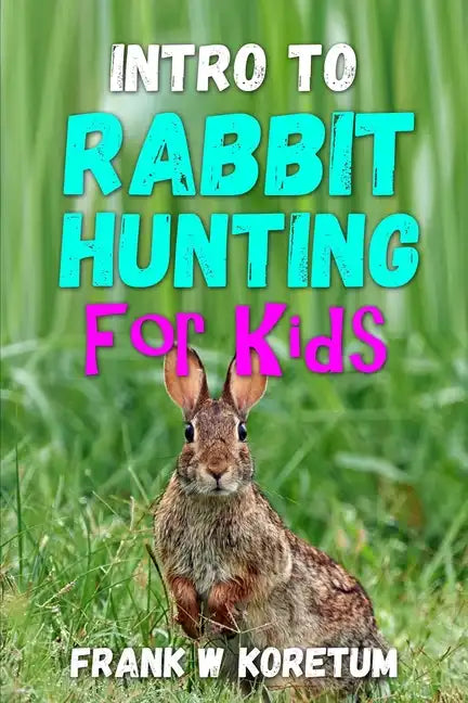 Intro to Rabbit Hunting for Kids - Paperback