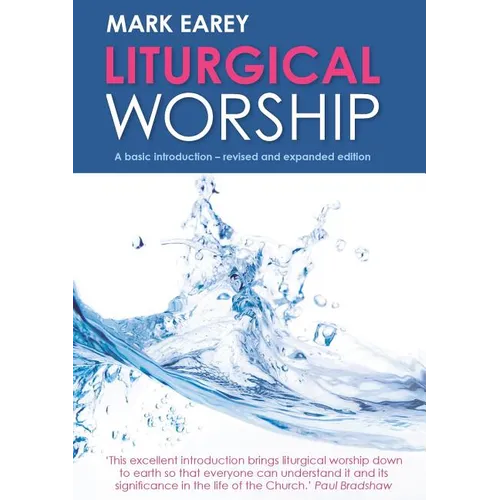 Liturgical Worship: A Basic Introduction - Revised and Expanded Edition - Paperback