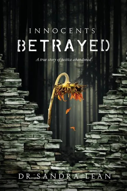 Innocents Betrayed: A true story of justice abandoned - Paperback