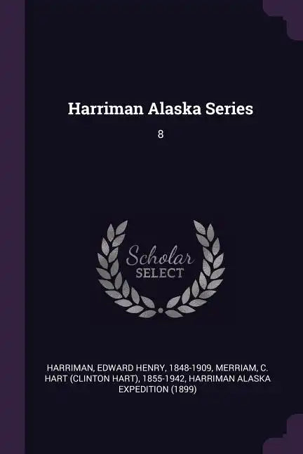 Harriman Alaska Series: 8 - Paperback