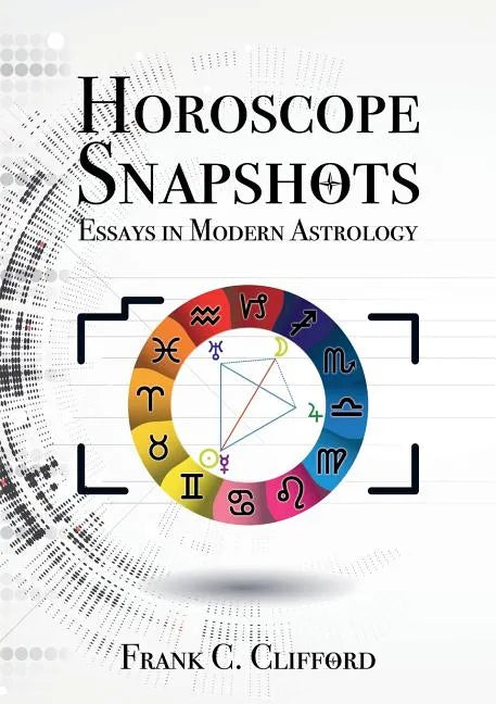 Horoscope Snapshots: Essays in Modern Astrology - Paperback