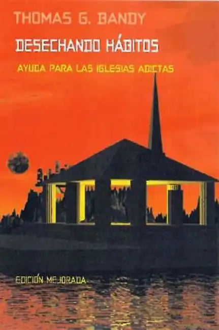 Kicking Habits Spanish Version: Welcome Relief for Addicted Churches Spanish Version - Paperback