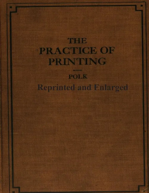 The Practice of Printing Reprinted and Enlarged - Paperback