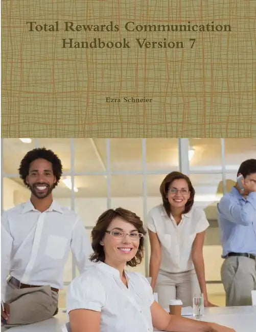 Total Rewards Communication Handbook Version 7 - Paperback