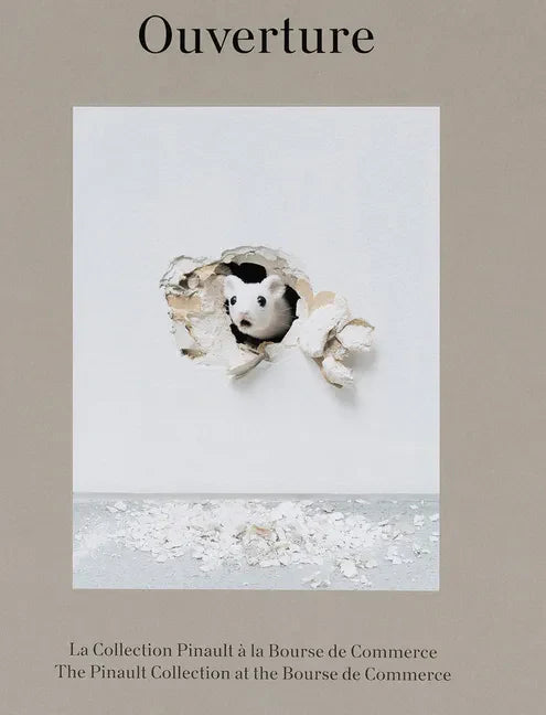 Ouverture: The Pinault Collection at the Bourse de Commerce - Hardcover