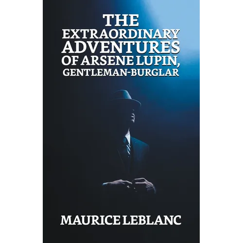 The Extraordinary Adventures of Arsene Lupin, Gentleman Burglar - Paperback
