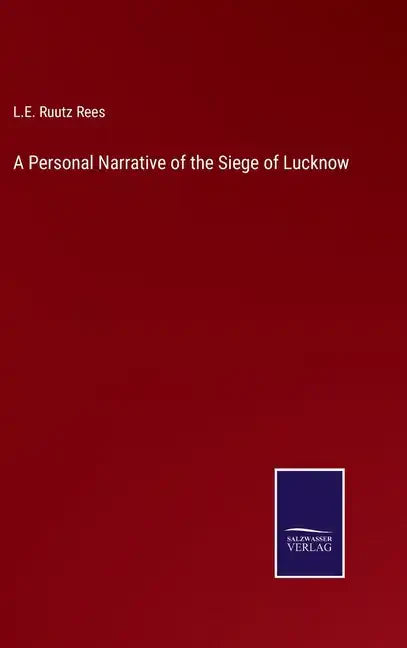 A Personal Narrative of the Siege of Lucknow - Hardcover