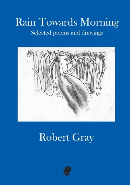 Rain Towards Morning: Selected poems and drawings - Paperback