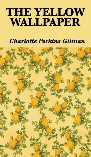 The Yellow Wallpaper - Hardcover