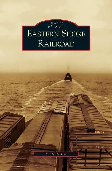 Eastern Shore Railroad - Hardcover