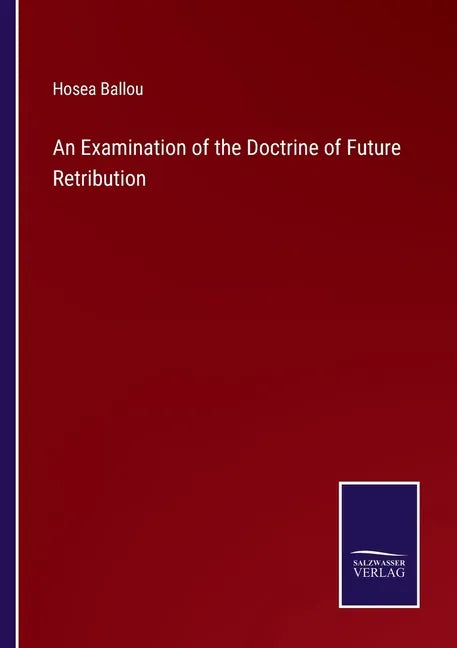 An Examination of the Doctrine of Future Retribution - Paperback