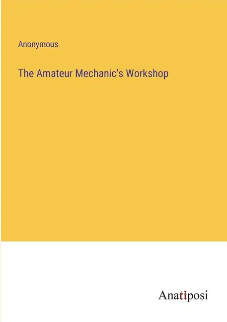 The Amateur Mechanic's Workshop - Paperback