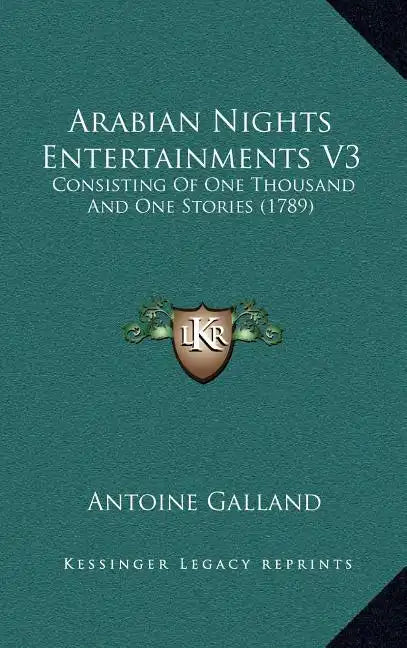 Arabian Nights Entertainments V3: Consisting Of One Thousand And One Stories (1789) - Hardcover