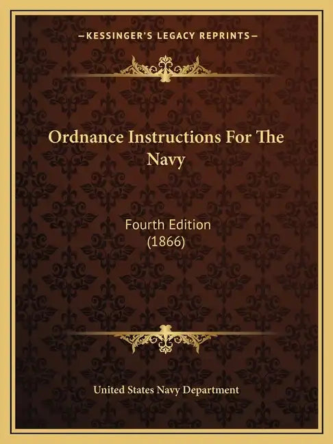 Ordnance Instructions for the Navy: Fourth Edition (1866) - Paperback