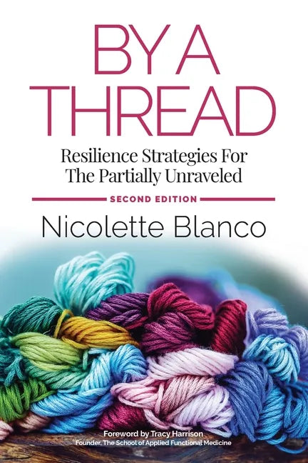 By a Thread: Resilience Strategies for the Partially Unraveled - Paperback