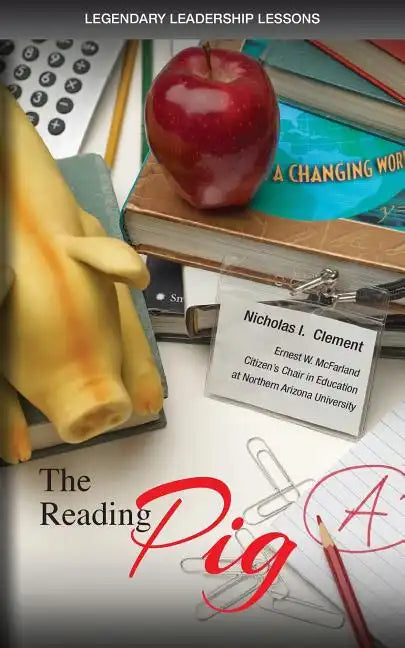 Legendary Leadership Lessons: The Reading Pig - Paperback