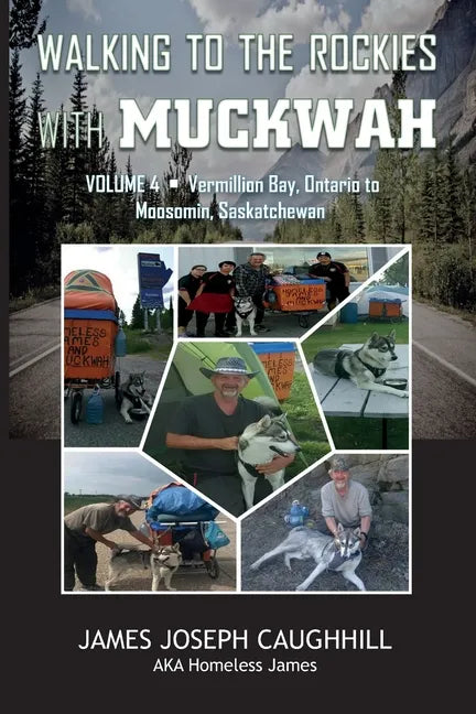 Walking to the Rockies with Muckwah: Vermilion Bay, Ontario to Moosomin, Saskatchewan - Paperback
