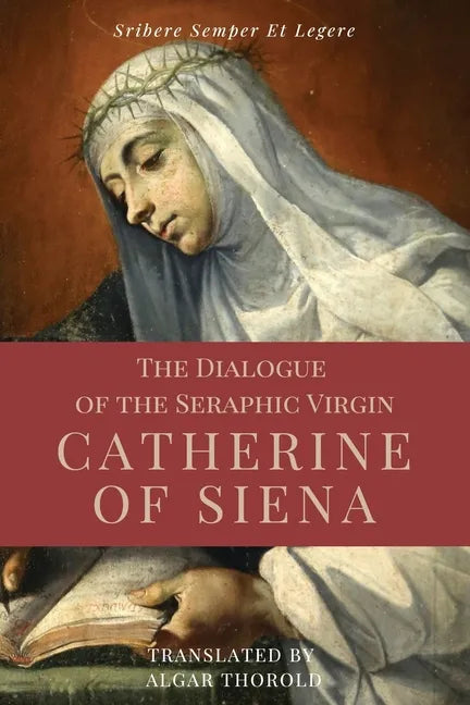 The Dialogue of the Seraphic Virgin Catherine of Siena (Illustrated): Easy to read Layout - Paperback