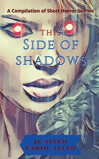 This Side of Shadows: A Compilation of Horror Shorts - Paperback