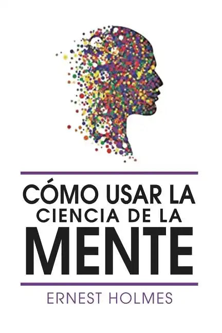 Como Usar La Ciencia de la Mente - Paperback