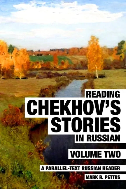 Reading Chekhov's Stories in Russian, Volume 2: A Parallel-Text Russian Reader - Paperback