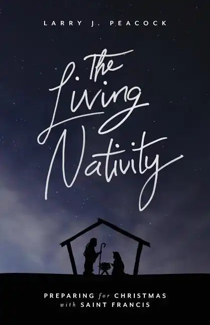 The Living Nativity: Preparing for Christmas with Saint Francis - Paperback