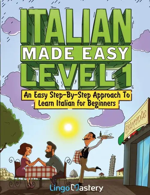 Italian Made Easy Level 1: An Easy Step-By-Step Approach to Learn Italian for Beginners (Textbook + Workbook Included) - Paperback