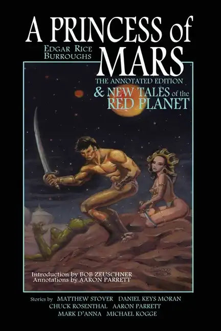 A Princess of Mars - The Annotated Edition - and New Tales of the Red Planet - Paperback
