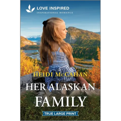 Her Alaskan Family: An Uplifting Inspirational Romance - Paperback