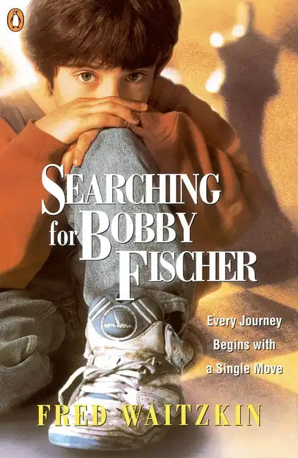 Searching for Bobby Fischer: The Father of a Prodigy Observes the World of Chess - Paperback