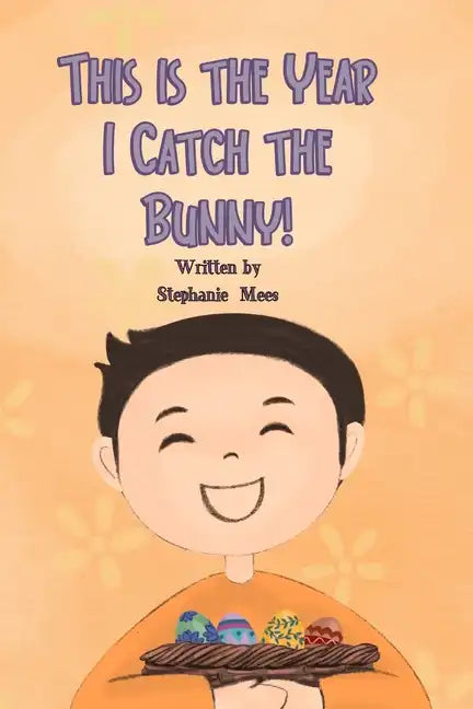 This is the Year I Catch the Bunny! - Paperback