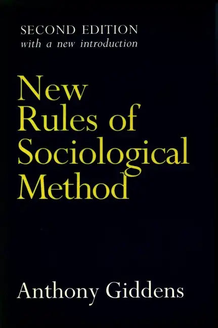 New Rules of Sociological Method: Second Edition - Paperback