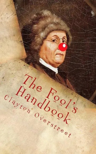 The Fool's Handbook: The Anti-Self-Help Book - Paperback
