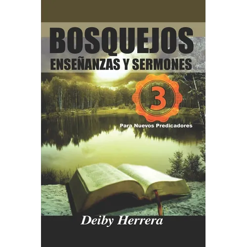Bosquejos, Ensenzas y Sermones.: para nuevos Predicadores - Paperback