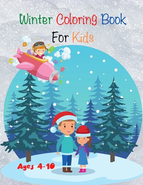 Winter Coloring Book For Kids: Find and Color , who is the fastest and much more activities - Ages 4-10 - Paperback