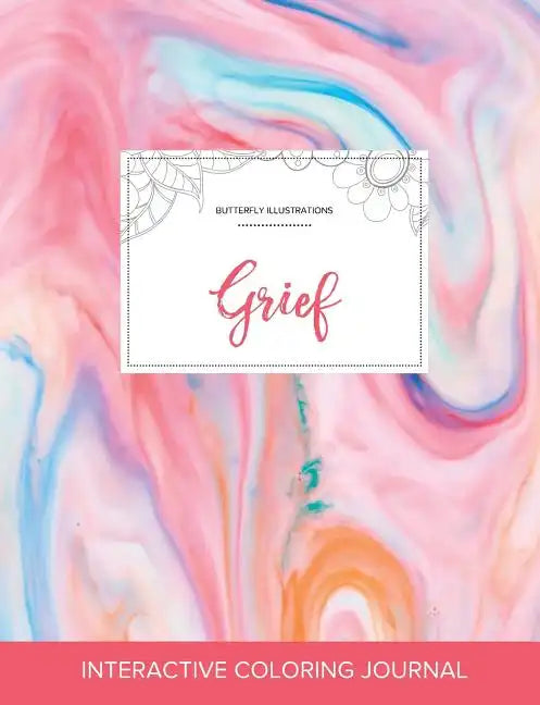 Adult Coloring Journal: Grief (Butterfly Illustrations, Bubblegum) - Paperback