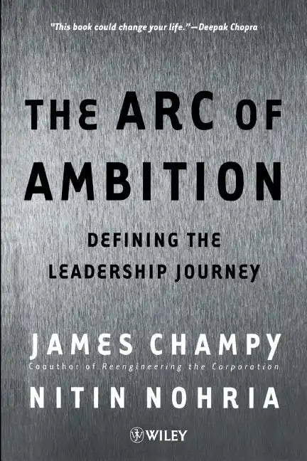 The Arc of Ambition: Defining the Leadership Journey - Paperback