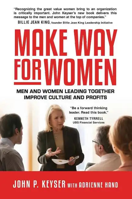 Make Way For Women: Men and Women Leading Together Improve Culture and Profits - Paperback