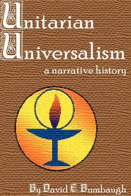 Unitarian Universalism: A Narrative History - Paperback