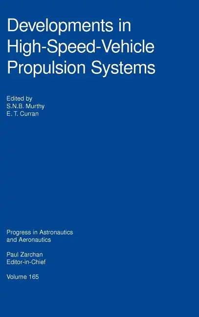 Developments in High-Speed-Vehicle Propulsion Systems - Hardcover