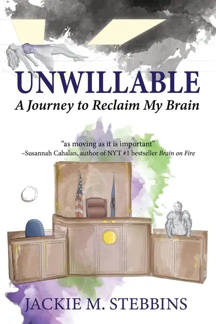Unwillable: A Journey to Reclaim My Brain - Paperback