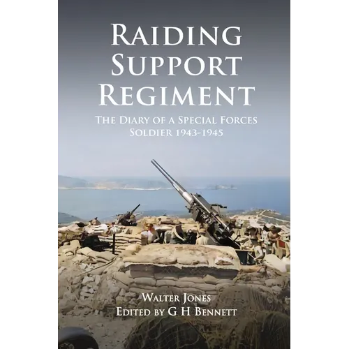 Raiding Support Regiment: The Diary of a Special Forces Soldier 1943-1945 - Paperback