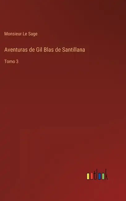 Aventuras de Gil Blas de Santillana: Tomo 3 - Hardcover