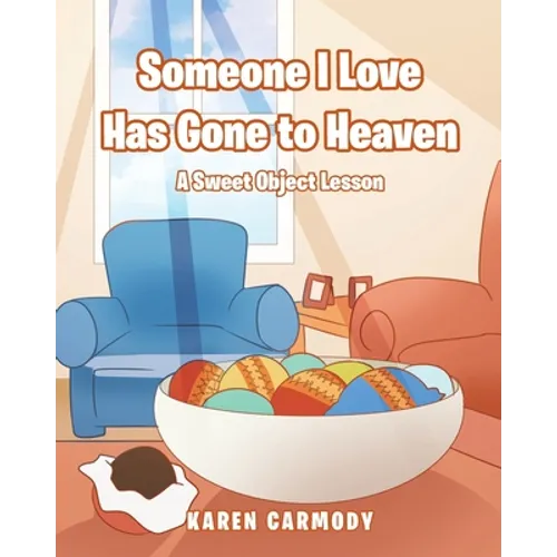 Someone I Love Has Gone to Heaven: A Sweet Object Lesson - Paperback