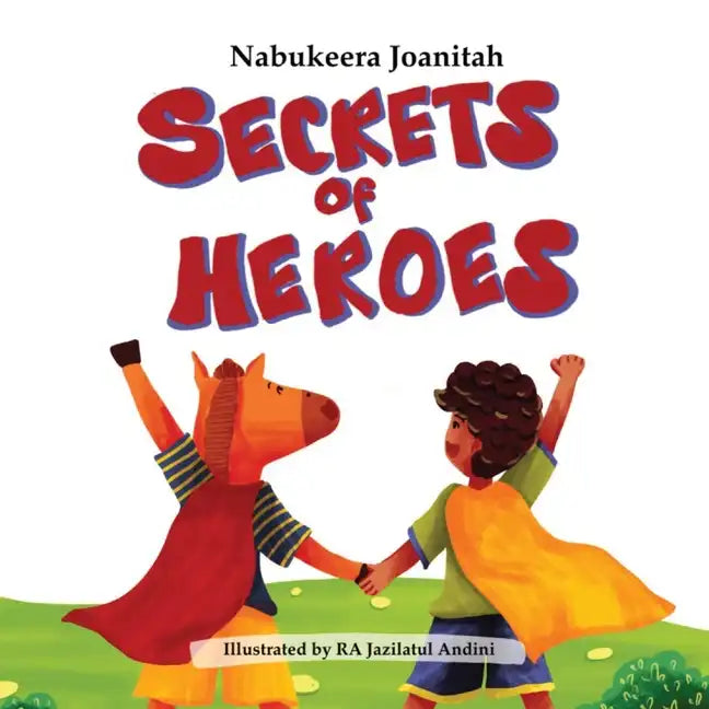 Secrets of heroes: Not all heroes wear capes or a uniform. - Paperback