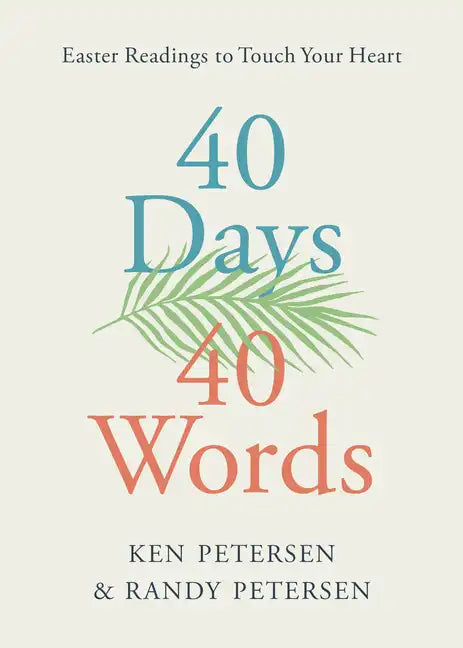 40 Days. 40 Words.: Easter Readings to Touch Your Heart - Paperback